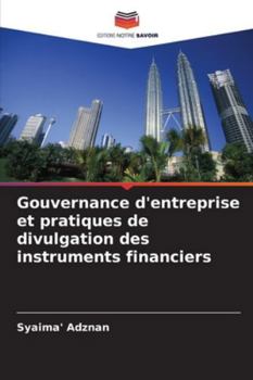 Paperback Gouvernance d'entreprise et pratiques de divulgation des instruments financiers [French] Book