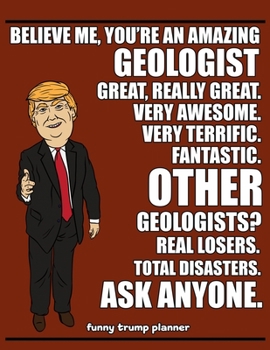 Paperback Funny Trump Planner: Funny Geologists Planner for Trump Supporters (Conservative Trump Gift) Book