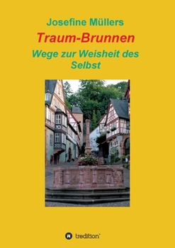 Paperback Traum-Brunnen - Wege zur Weisheit des Selbst [German] Book