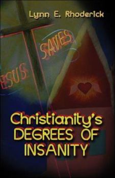 Paperback Christianity's Degrees of Insanity Book