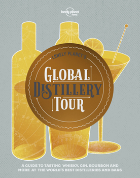 Hardcover Lonely Planet's Global Distillery Tour Book