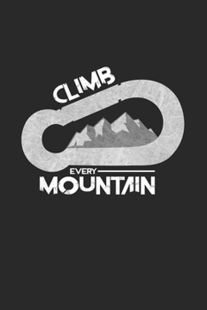 Climb every mountain: 6x9 Climbing | lined | ruled paper | notebook | notes