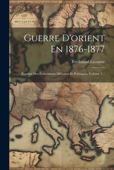 Paperback Guerre D'orient En 1876-1877: Esquisse Des Événements Militaires Et Politiques, Volume 2... [French] Book