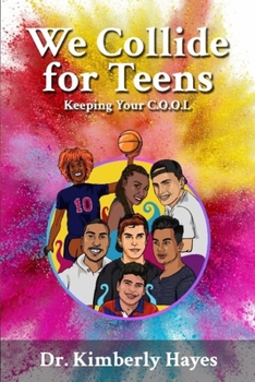 Paperback We Collide for Teens: Keeping Your C.O.O.L. Book