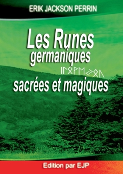 Paperback Les runes germaniques sacrées et magiques: Version Février 2026 [French] Book