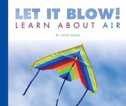 Library Binding Let It Blow!: Learn about Air Book
