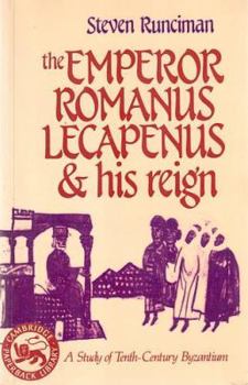 Paperback The Emperor Romanus Lecapenus and His Reign: A Study of Tenth-Century Byzantium Book