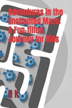 Paperback Adventures in the Enchanted Maze: A Fun-filled Journey for Kids Book