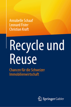 Hardcover Recycle Und Reuse: Chancen Für Die Schweizer Immobilienwirtschaft [German] Book