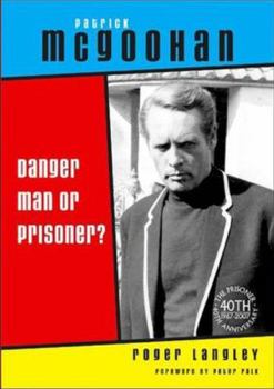 Paperback Patrick McGoohan: Danger Man or Prisoner? Book