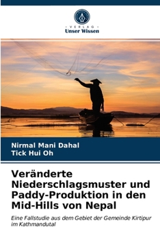 Paperback Veränderte Niederschlagsmuster und Paddy-Produktion in den Mid-Hills von Nepal [German] Book