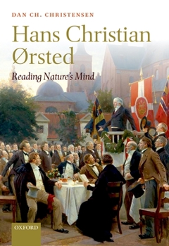 Hardcover Hans Christian Orsted: Reading Nature's Mind Book