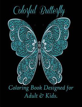 Paperback Colorful Butterflies: Coloring Book Designed for Adult & Kids. Book