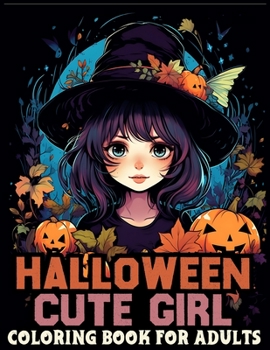 Paperback Halloween cute girl coloring book for adults: Double the Fun with Charming Chibi Halloween Girls Book