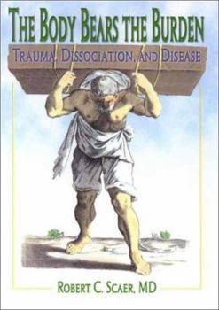 Paperback The Body Bears the Burden: Trauma, Dissociation, and Disease Book