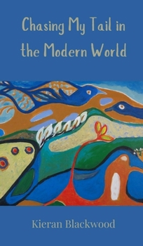Hardcover Chasing My Tail in the Modern World Book