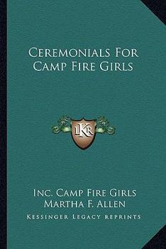 Ceremonials For Camp Fire Girls