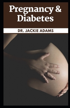 Paperback Pregnancy & Diabetes: A Guide for Women with Type 1, Type 2, and Gestational Diabetes Book