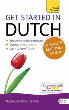 Paperback Get Started in Dutch Absolute Beginner Course: The Essential Introduction to Reading, Writing, Speaking and Understanding a New Language Book