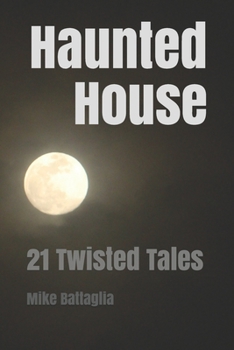 Paperback Haunted House: 21 Twisted Tales Book