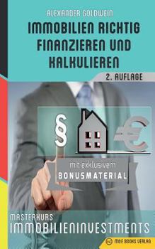 Paperback Immobilien richtig finanzieren und kalkulieren: Masterkurs Immobilieninvestments [German] Book