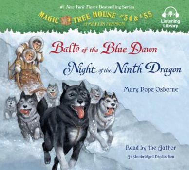 Balto of the Blue Dawn / Night of the Ninth Dragon (Magic Tree House #54-55)