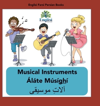 Hardcover Persian Musical Instruments Áláte Músíghí: In English, Persian & Finglisi: Musical Instruments Áláte Músíghí Book