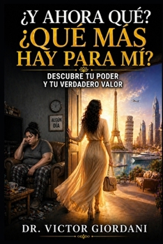 ¿Y Ahora Qué?: ¿Qué mas hay para mi? (Spanish Edition)
