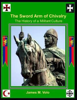 Paperback The Sword Arm of Chivalry: The History of a Militant Culture Book