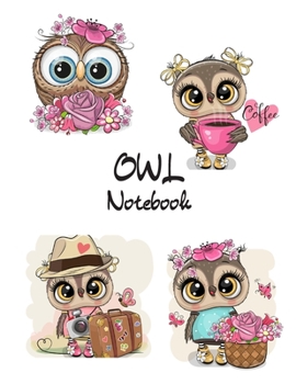 Paperback Owl Notebook: Owl Lovers Journal - Owl Notebook Gift Idea For Owl, Rescue, Bird Watching and Outdoor Lovers - This Paperback Noteboo Book