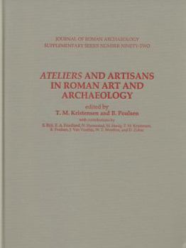 Ateliers and Artisans in Roman Art and Archaeology