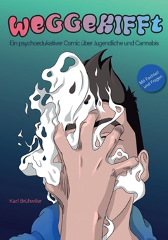 Paperback Weggekifft: Ein psychoedukativer Comic über Jugendliche und Cannabis [German] Book