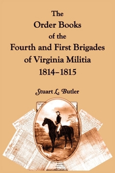 Order Books of the Fourth and First Brigades of Virginia