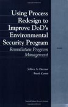 Paperback Using Process Redesign to Improve DOD's Environmental Security Program: Remediation Program Management Book