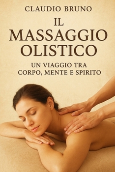 Il Massaggio Olistico: Un Viaggio Tra Corpo, Mente E Spirito