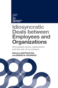 Paperback Idiosyncratic Deals between Employees and Organizations: Conceptual issues, applications and the role of co-workers Book