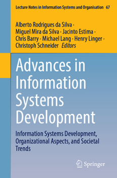 Paperback Advances in Information Systems Development: Information Systems Development, Organizational Aspects, and Societal Trends Book