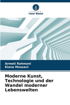 Paperback Moderne Kunst, Technologie und der Wandel moderner Lebenswelten [German] Book