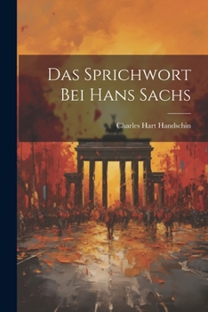 Paperback Das Sprichwort Bei Hans Sachs [German] Book