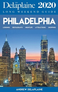 Paperback Philadelphia - The Delaplaine 2020 Long Weekend Guide Book