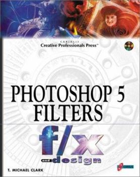 Paperback Photoshop 5 Filters F/X and Design [With Contains Custom-Designed Filters, Textures, Images] Book