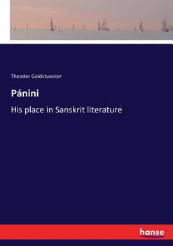 Paperback Pánini: His place in Sanskrit literature Book