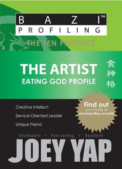The Artist - Eating God Profile - Book  of the BaZi Profiling - The Ten Profiles