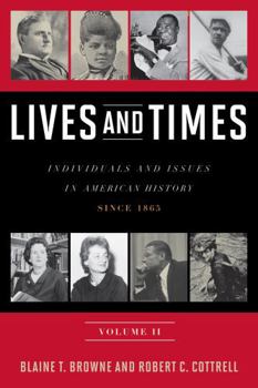 Paperback Lives and Times: Individuals and Issues in American History: Since 1865 Book