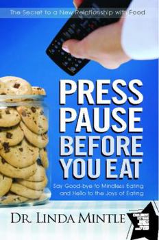 Paperback Press Pause Before You Eat: Say Good-Bye to Mindless Eating and Hello to the Joys of Eating Book