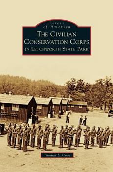 The Civilian Conservation Corps in Letchworth State Park - Book  of the Images of America: New York