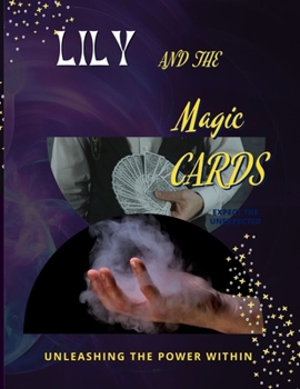 Paperback Lily and the Magic Cards: Unleashing the power within Book