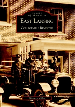 East Lansing: Collegeville Revisited - Book  of the Images of America: Michigan