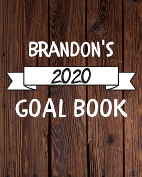 Paperback Brandon's 2020 Goal Book: 2020 New Year Planner Goal Journal Gift for Brandon / Notebook / Diary / Unique Greeting Card Alternative Book