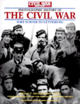 Hardcover The Civil War Times Illustrated Photographic History of the Civil War, Volume I: Fort Sumter to Gettysburg Book